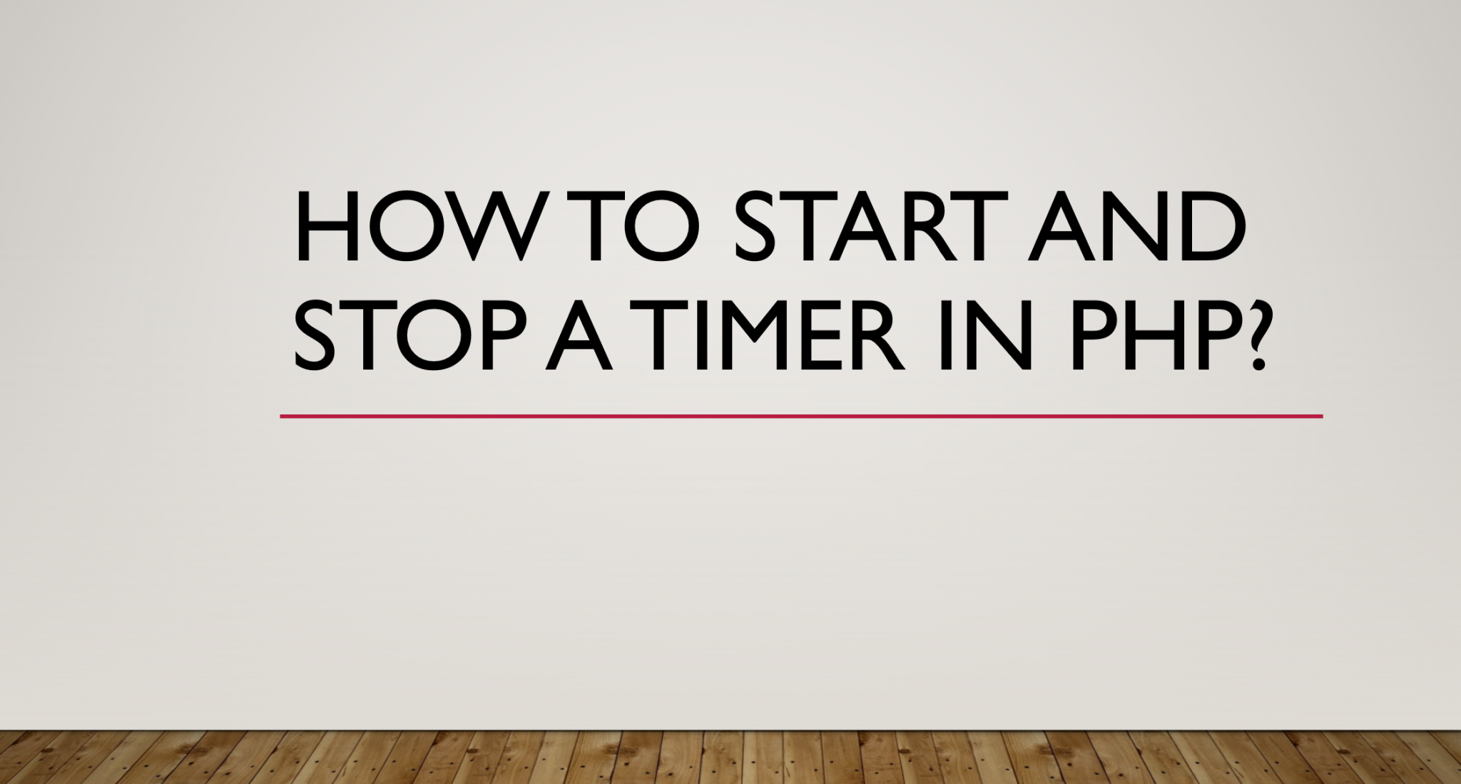 how-to-start-and-stop-a-timer-in-php