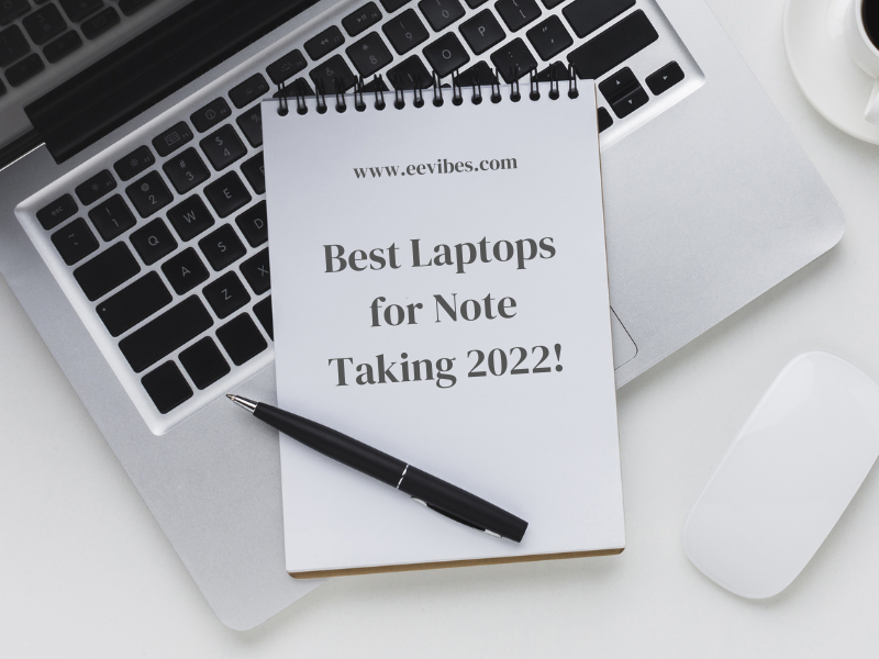 Best Laptops for Note Taking 2022!