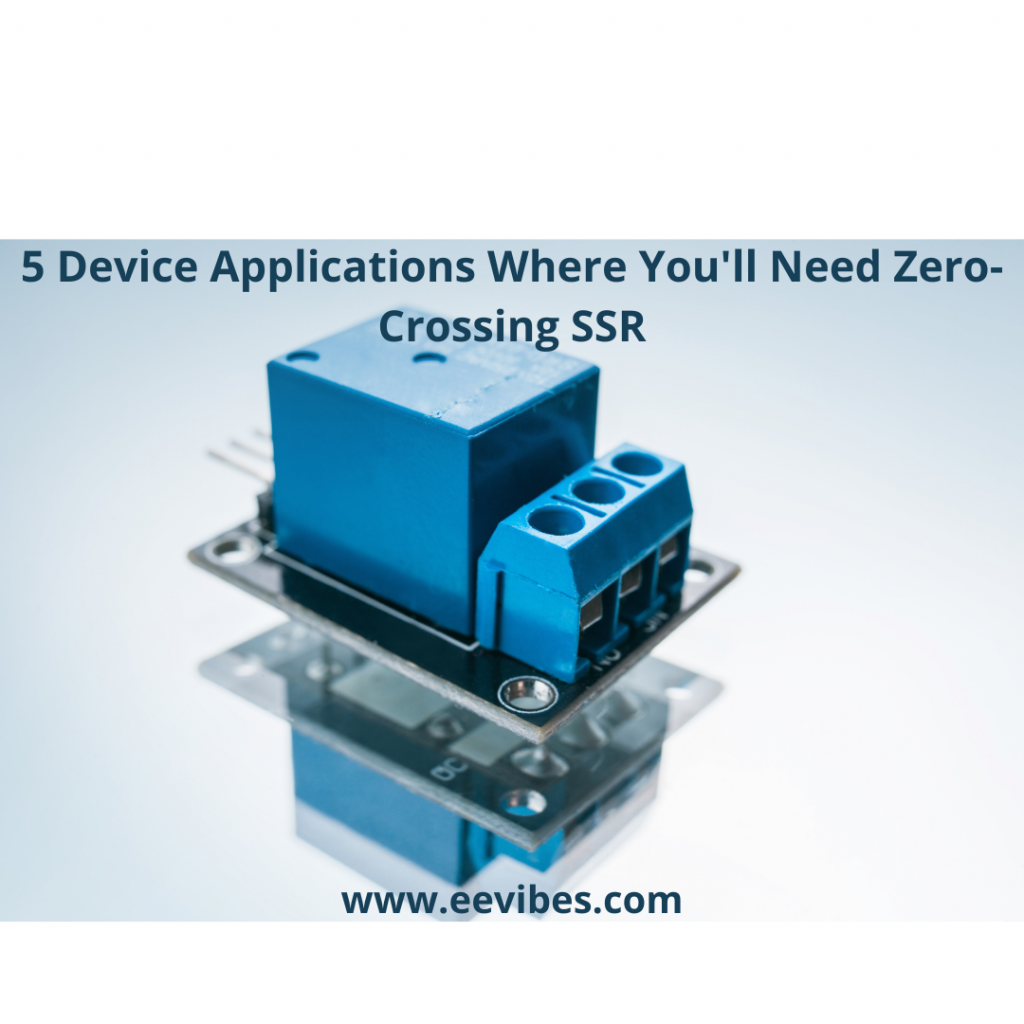 5 Device Applications Where You'll Need Zero-Crossing SSR