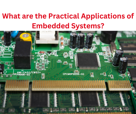 What are the Practical Applications of Embedded Systems