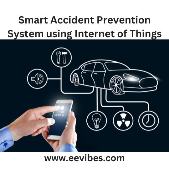 Smart Accident Prevention System using Internet of Things
