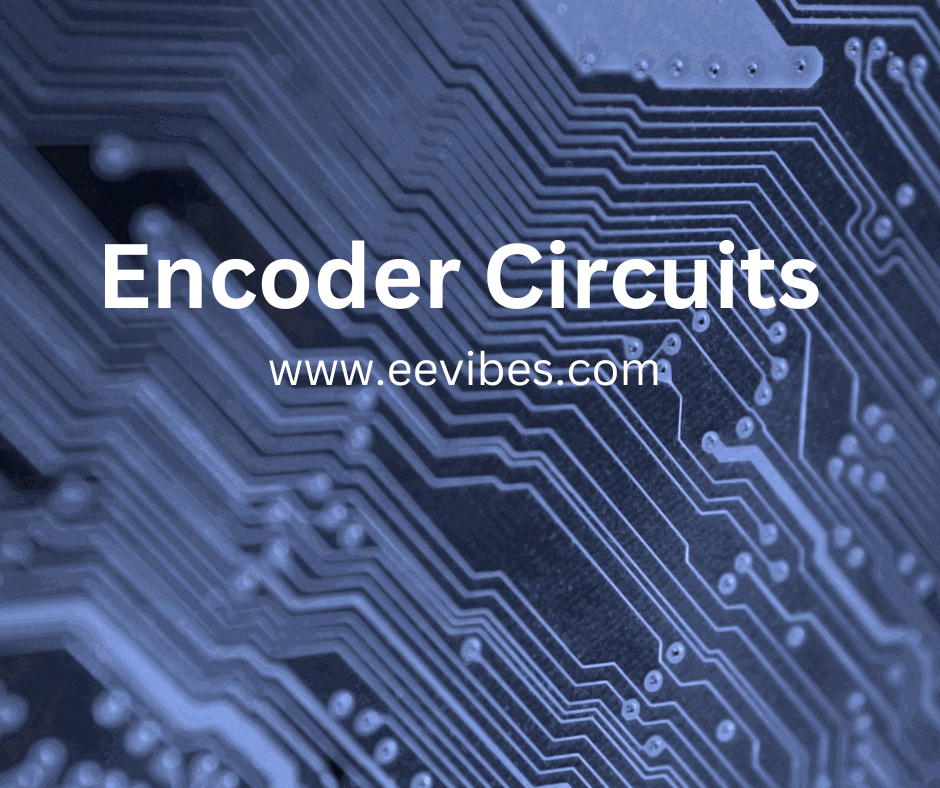 Encoder Circuits www.eevibes.com