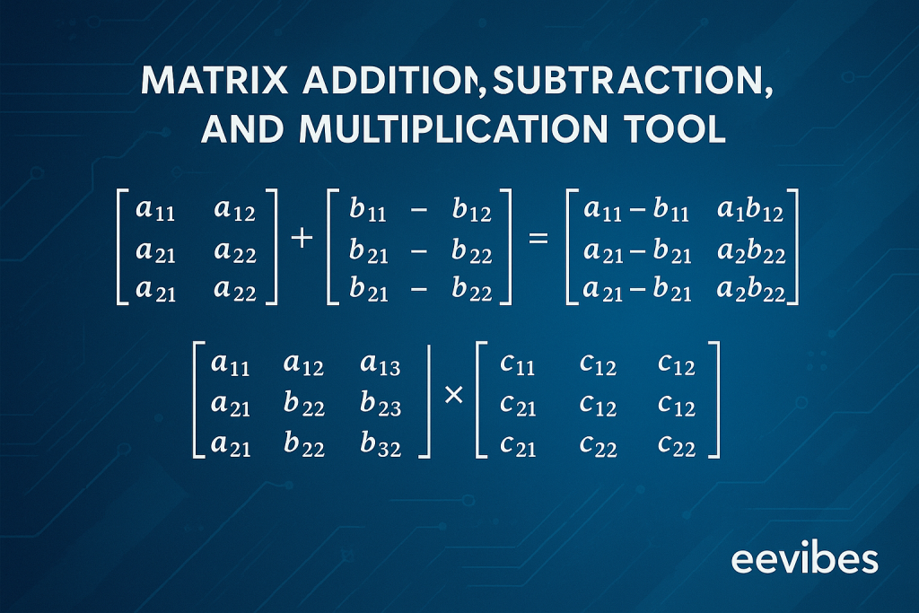 matrices addition, subtraction and multiplication