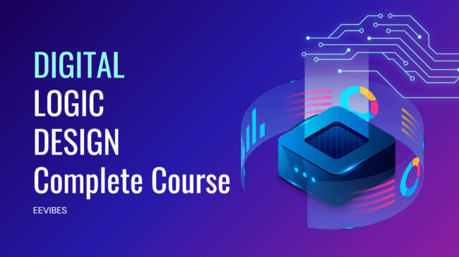 Digital Logic Design Complete Course - EE-Vibes